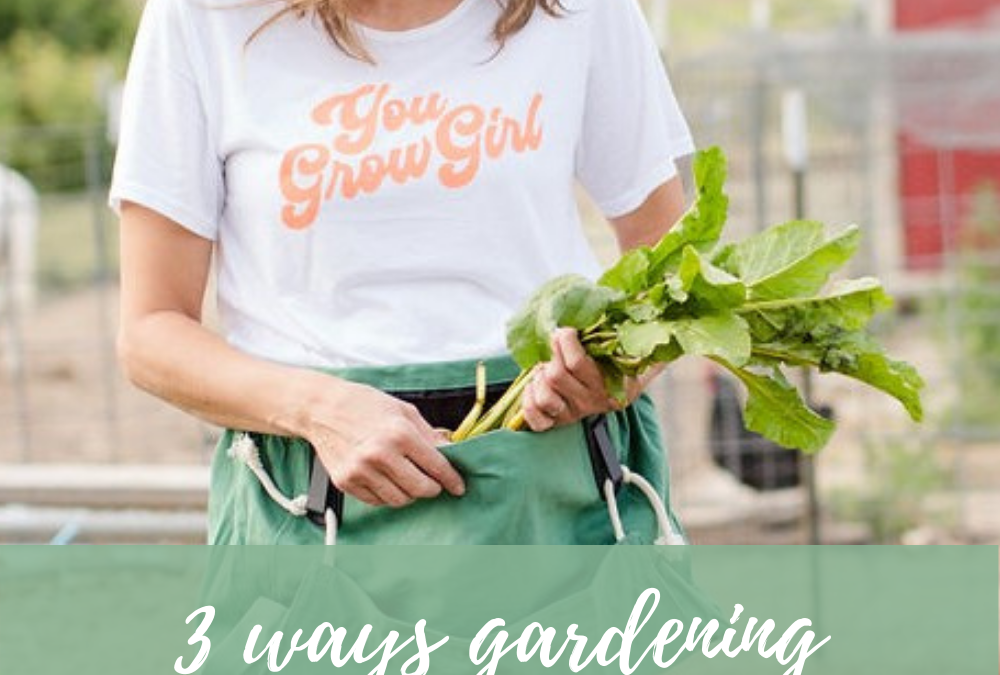 3 Ways Gardening Can Reduce Stress