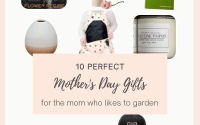 Mother’s Day Gift Guide | For The Mom Who Likes To Garden