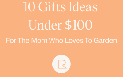 10 Gifts Under $100 for the Mom Who Loves to Garden